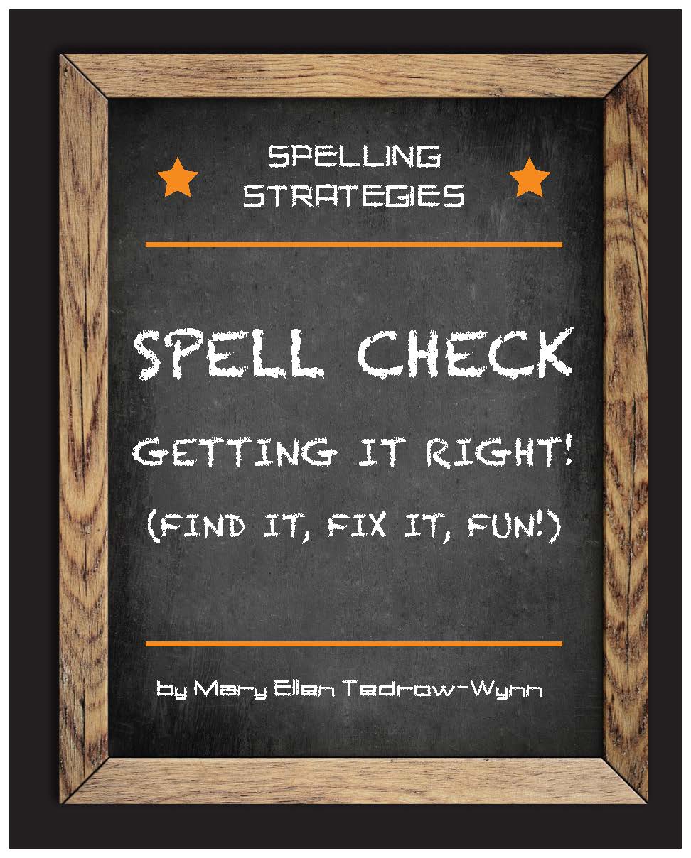 Spelling Strategies: Spell Check: Find it Fix it!